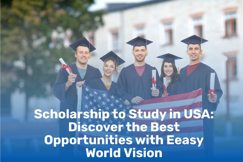 scholarship-to-study-in-usa-discover-the-best-opportunities-with-eeasy-world-vision